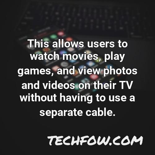 this allows users to watch movies play games and view photos and videos on their tv without having to use a separate cable