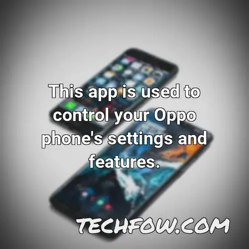 this app is used to control your oppo phone s settings and features