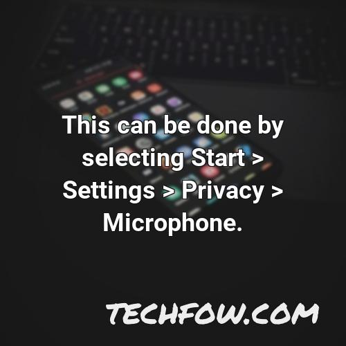 this can be done by selecting start settings privacy microphone