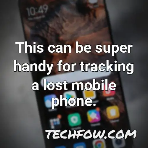 this can be super handy for tracking a lost mobile phone