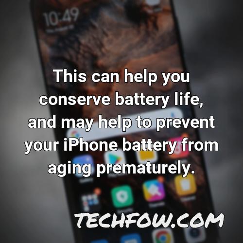 this can help you conserve battery life and may help to prevent your iphone battery from aging prematurely