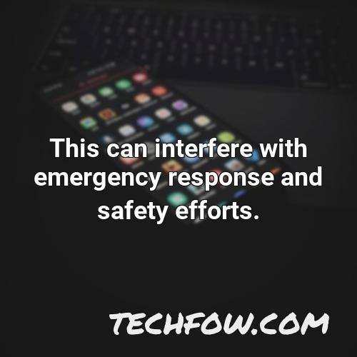 this can interfere with emergency response and safety efforts