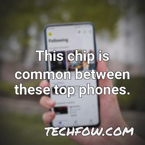 this chip is common between these top phones