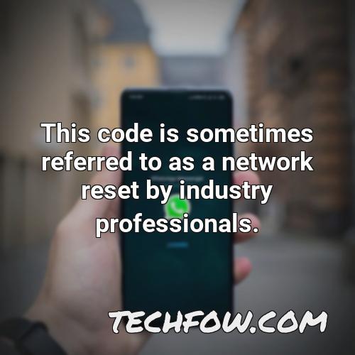 this code is sometimes referred to as a network reset by industry professionals