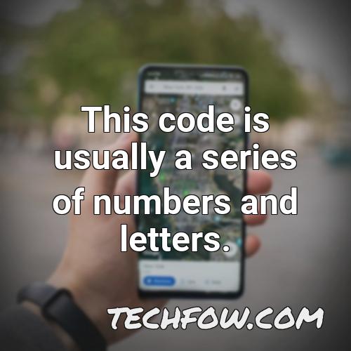 this code is usually a series of numbers and letters
