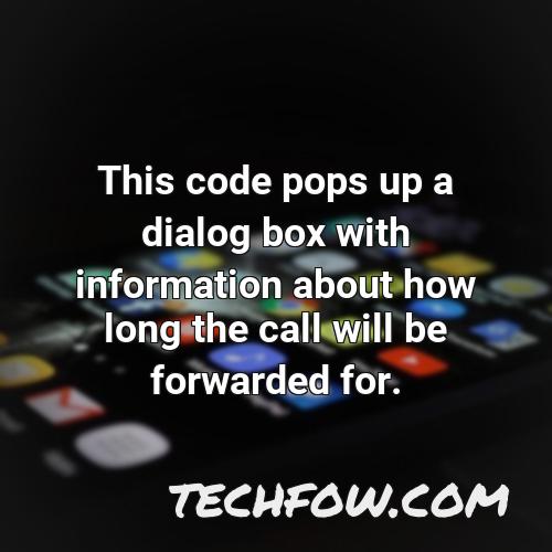 this code pops up a dialog box with information about how long the call will be forwarded for