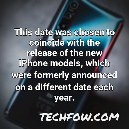 this date was chosen to coincide with the release of the new iphone models which were formerly announced on a different date each year