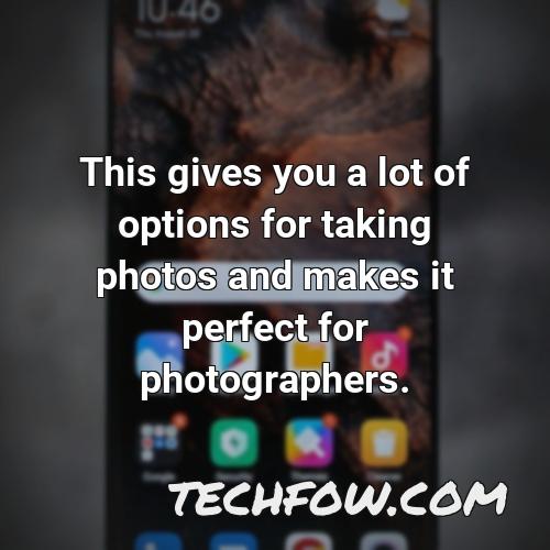 this gives you a lot of options for taking photos and makes it perfect for photographers