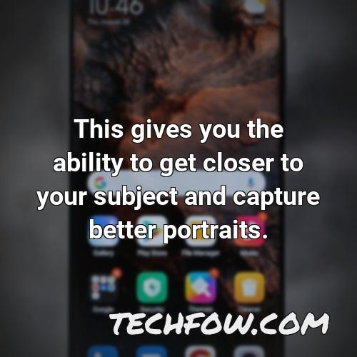 this gives you the ability to get closer to your subject and capture better portraits
