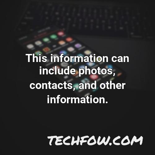 this information can include photos contacts and other information