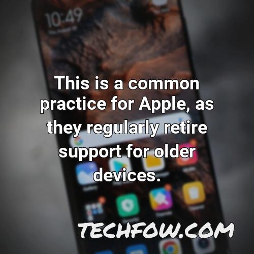 this is a common practice for apple as they regularly retire support for older devices