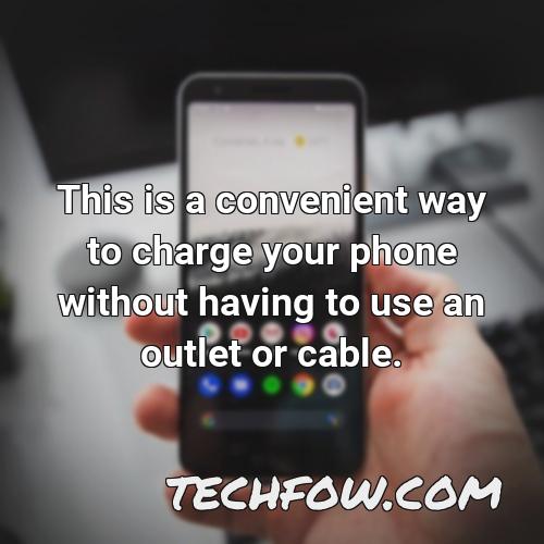 this is a convenient way to charge your phone without having to use an outlet or cable