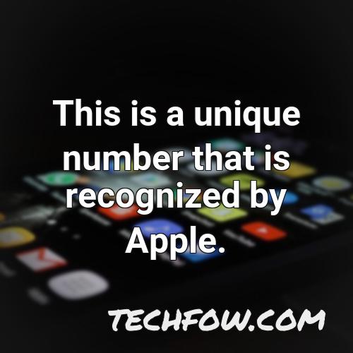 this is a unique number that is recognized by apple