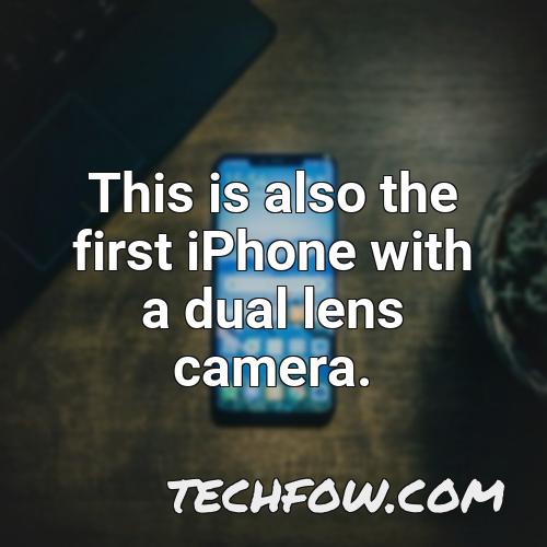 this is also the first iphone with a dual lens camera