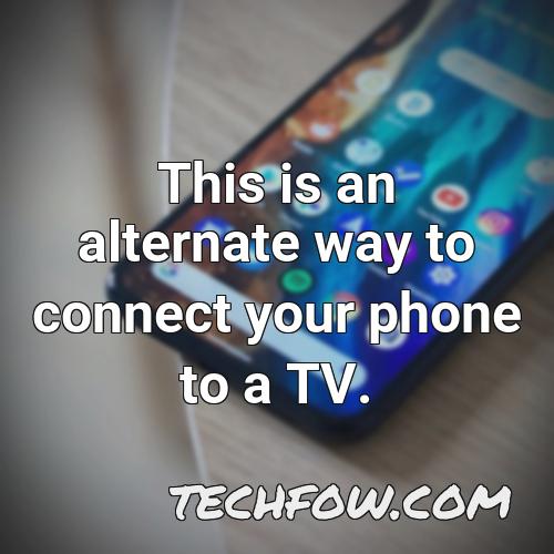 this is an alternate way to connect your phone to a tv
