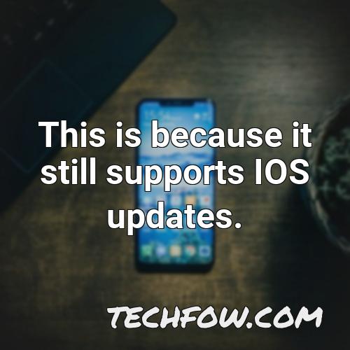 this is because it still supports ios updates
