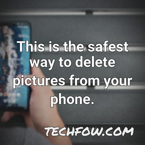 this is the safest way to delete pictures from your phone
