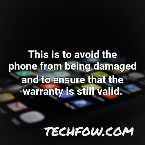 this is to avoid the phone from being damaged and to ensure that the warranty is still valid