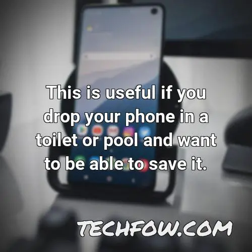 this is useful if you drop your phone in a toilet or pool and want to be able to save it