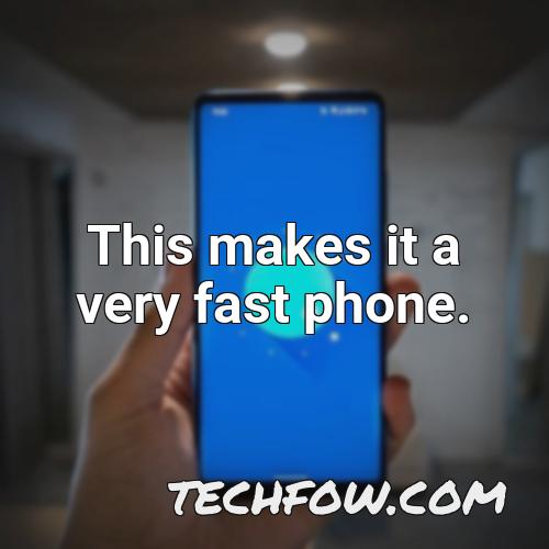 this makes it a very fast phone