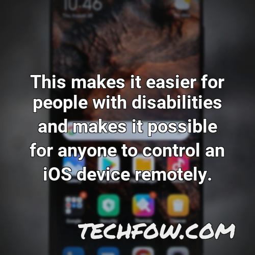 this makes it easier for people with disabilities and makes it possible for anyone to control an ios device remotely