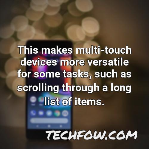 this makes multi touch devices more versatile for some tasks such as scrolling through a long list of items