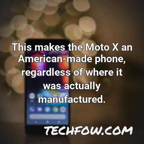 this makes the moto x an american made phone regardless of where it was actually manufactured