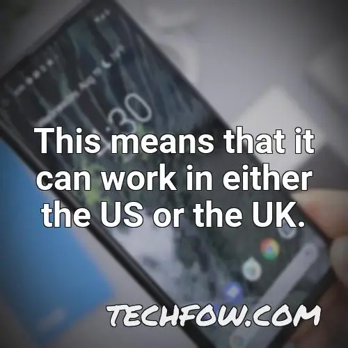 this means that it can work in either the us or the uk
