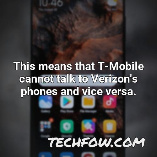 this means that t mobile cannot talk to verizon s phones and vice versa