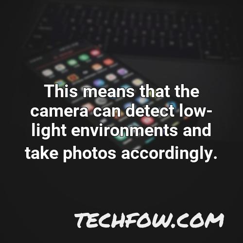 this means that the camera can detect low light environments and take photos accordingly