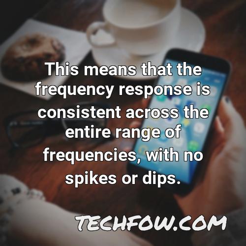 this means that the frequency response is consistent across the entire range of frequencies with no spikes or dips