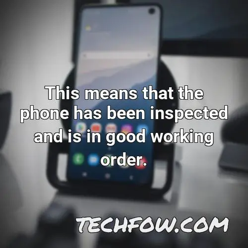 this means that the phone has been inspected and is in good working order