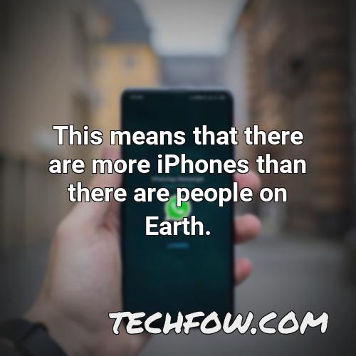 this means that there are more iphones than there are people on earth