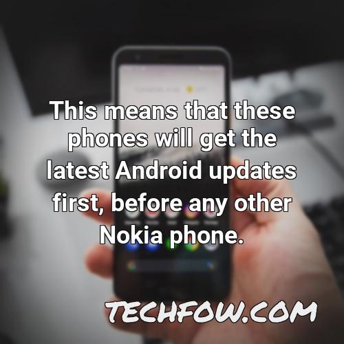 this means that these phones will get the latest android updates first before any other nokia phone