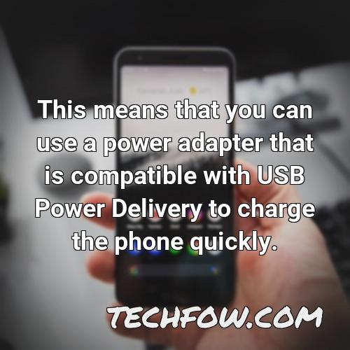 this means that you can use a power adapter that is compatible with usb power delivery to charge the phone quickly