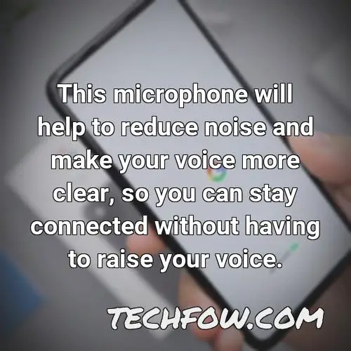 this microphone will help to reduce noise and make your voice more clear so you can stay connected without having to raise your voice