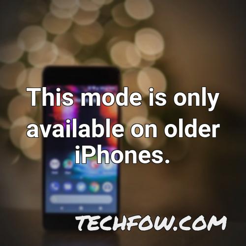 this mode is only available on older iphones