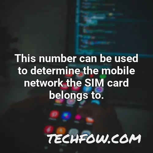 this number can be used to determine the mobile network the sim card belongs to
