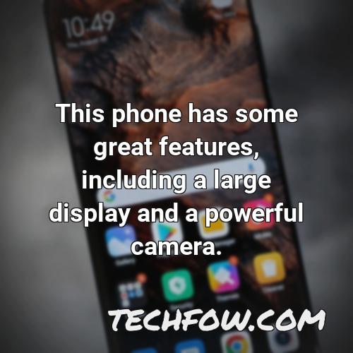 this phone has some great features including a large display and a powerful camera