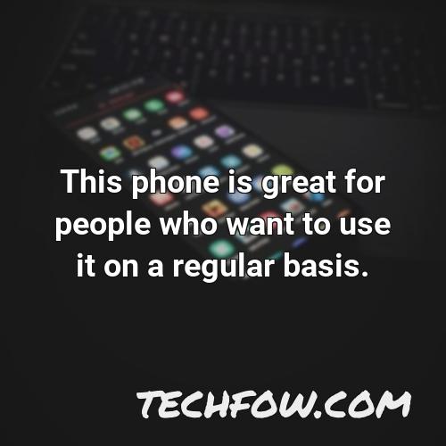 this phone is great for people who want to use it on a regular basis