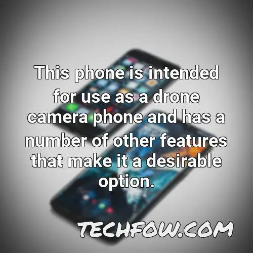 this phone is intended for use as a drone camera phone and has a number of other features that make it a desirable option