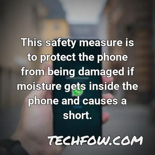 this safety measure is to protect the phone from being damaged if moisture gets inside the phone and causes a short