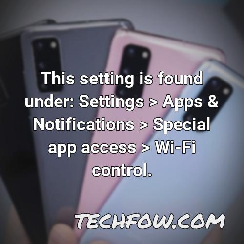 this setting is found under settings apps notifications special app access wi fi control