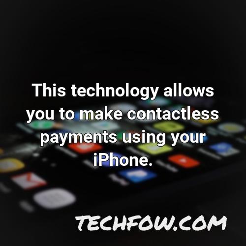 this technology allows you to make contactless payments using your iphone