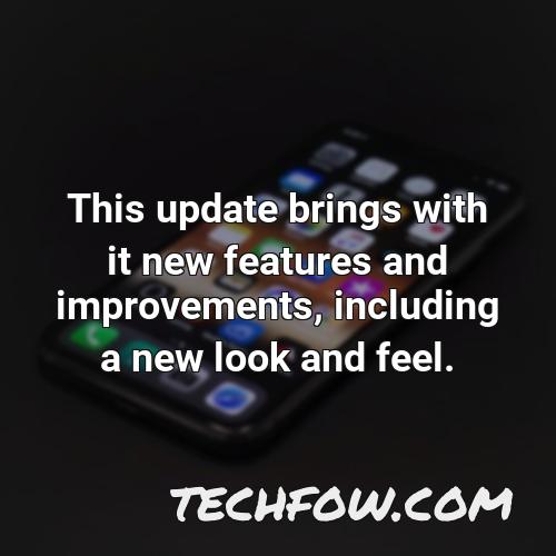 this update brings with it new features and improvements including a new look and feel