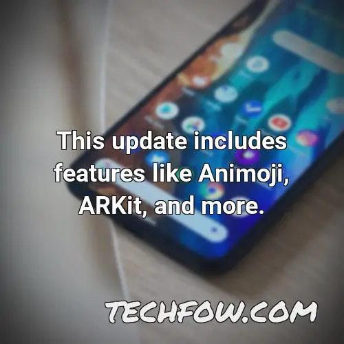 this update includes features like animoji arkit and more