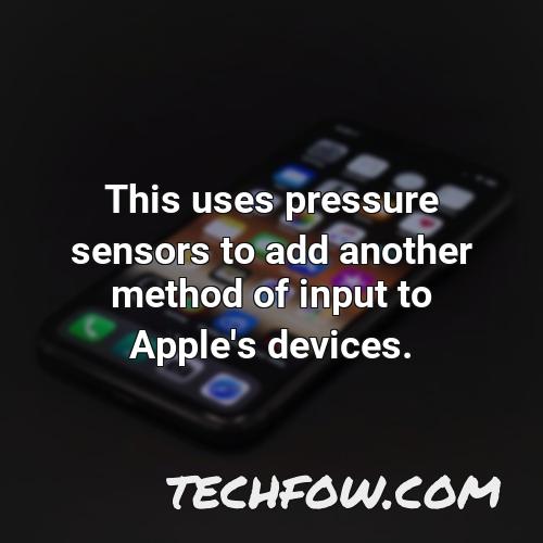 this uses pressure sensors to add another method of input to apple s devices