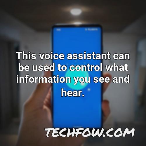 this voice assistant can be used to control what information you see and hear