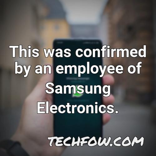 this was confirmed by an employee of samsung electronics
