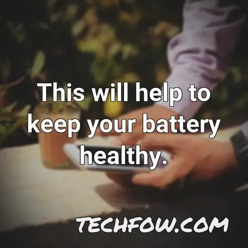 this will help to keep your battery healthy
